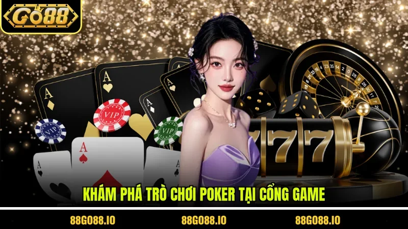 Poker Go88 - Game Cá Cược Chuyên Nghiệp Nhận Thưởng Lớn 2 Sunwin Khám phá trò chơi poker tại cổng game